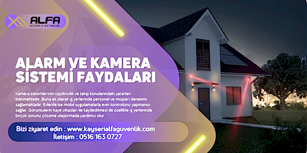 Alarm ve Kamera Sistemi Faydaları